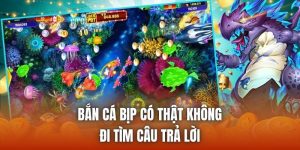 Bắn Cá Bịp Có Thật Không | Đi Tìm Câu Trả Lời